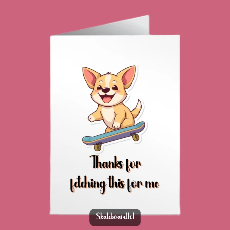 Free Printable Thank You Card: Dog Skateboard Ride Funny Gift